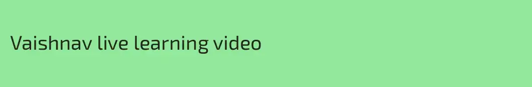 Vaishnav live learning video